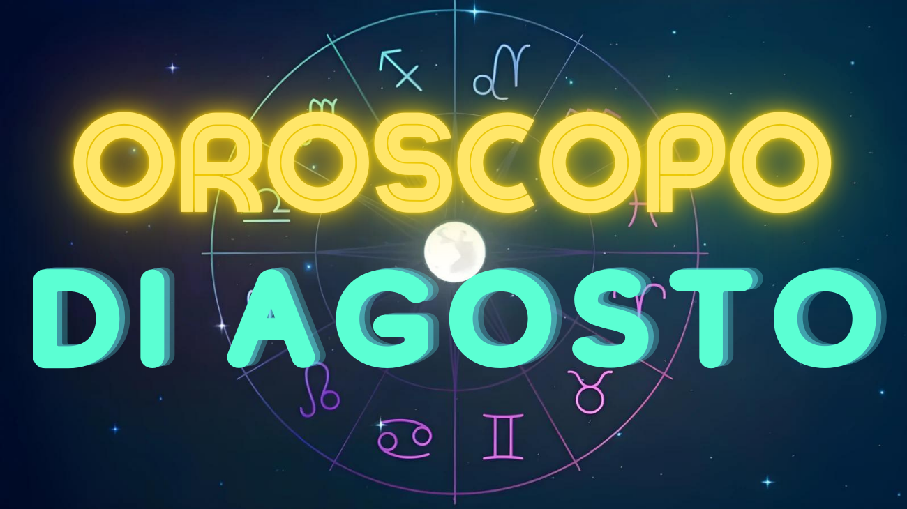 oroscopo agosto